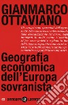 Geografia economica dell'Europa sovranista libro di Ottaviano Gianmarco