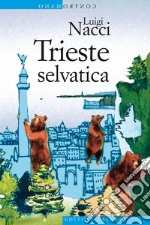 Trieste selvatica libro