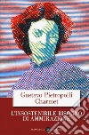 L'insostenibile bisogno di ammirazione libro di Pietropolli Charmet Gustavo