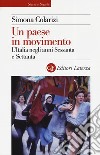 Un paese in movimento. L'Italia negli anni Sessanta e Settanta libro di Colarizi Simona