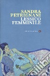 Lessico femminile libro di Petrignani Sandra