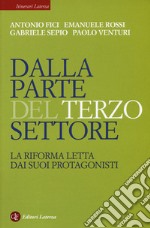 Dalla parte del Terzo Settore. La Riforma letta dai suoi protagonisti libro