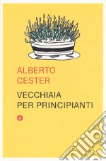 Vecchiaia per principianti libro