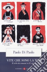 Vite che sono la tua. Il bello dei romanzi in 27 storie libro