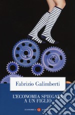 L'economia spiegata a un figlio. Nuova ediz. libro