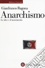 Anarchismo. Le idee e il movimento libro