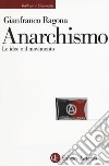 Anarchismo. Le idee e il movimento libro