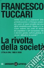 La rivolta della società. L'Italia dal 1989 a oggi libro