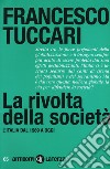 La rivolta della società. L'Italia dal 1989 a oggi libro