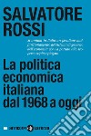 La politica economica italiana dal 1968 a oggi libro
