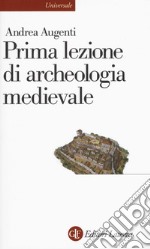 Prima lezione di archeologia medievale libro