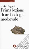 Prima lezione di archeologia medievale libro