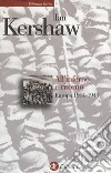 All'inferno e ritorno. Europa 1914-1949 libro di Kershaw Ian