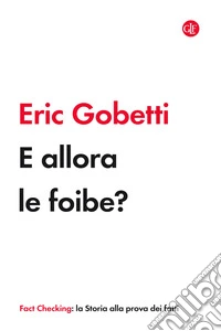 E allora le foibe?