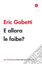 E allora le foibe? libro