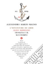 L'inventore di libri. Aldo Manuzio, Venezia e il suo tempo libro