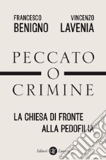 Peccato o crimine. La Chiesa di fronte alla pedofilia libro