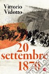 20 settembre 1870 libro di Vidotto Vittorio