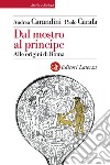 Dal mostro al principe. Alle origini di Roma libro di Carandini Andrea Carafa Paolo