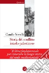 Storia del conflitto israelo-palestinese. Nuova ediz. libro di Vercelli Claudio