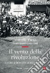 Il vento della rivoluzione. La nascita del Partito comunista italiano libro