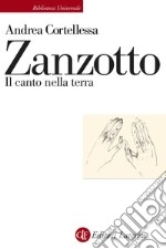 Zanzotto. Il canto nella terra libro