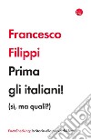 Prima gli italiani! (sì, ma quali?) libro