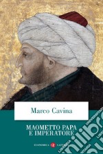 Maometto papa e imperatore libro