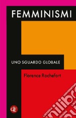 Femminismi. Uno sguardo globale libro