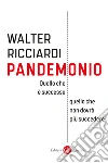 Pandemonio. Quello che è successo, quello che non dovrà più succedere libro