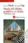 Storia del debito pubblico in Italia. Dall'Unità a oggi libro di Tedoldi Leonida Volpi Alessandro