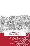 La splendida. Venezia 1499-1509 libro