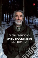 Mario Rigoni Stern. Un ritratto libro