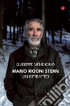 Mario Rigoni Stern. Un ritratto libro di Mendicino Giuseppe