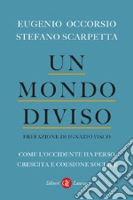 Un mondo diviso. Come l'Occidente ha perso crescita e coesione sociale