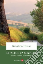L'Italia è un sentiero. Storie di cammini e camminatori libro