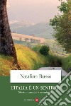 L'Italia è un sentiero. Storie di cammini e camminatori libro di Russo Natalino