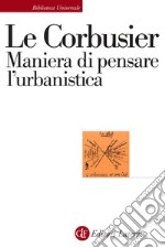 Maniera di pensare l'urbanistica libro