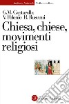 Chiesa, Chiese, movimenti religiosi. Nuova ediz. libro