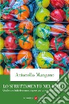 Lo sfruttamento nel piatto. Quello che tutti dovremmo sapere per un consumo consapevole libro di Mangano Antonello