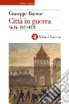 Città in guerra. Sicilia 1820-1821 libro di Barone Giuseppe