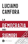 La democrazia dei signori libro