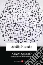 Nanorazzismo. Il corpo notturno della democrazia libro