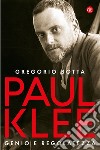Paul Klee. Genio e regolatezza libro di Botta Gregorio