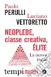 Neoplebe, classe creativa, élite. La nuova Italia libro