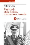 Il generale Dalla Chiesa, il terrorismo, la mafia libro di Coco Vittorio