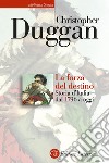 La forza del destino. Storia d'Italia dal 1796 a oggi libro