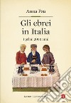 Gli ebrei in Italia. I primi 2000 anni libro di Foa Anna