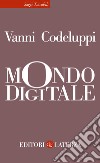 Mondo digitale libro di Codeluppi Vanni
