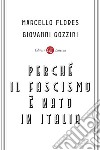 Perché il fascismo è nato in Italia libro
